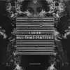 All That Matters (Jay Pryor Remix)