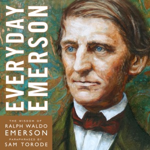 Everyday Emerson: The Wisdom of Ralph Waldo Emerson Paraphrased (Unabridged)