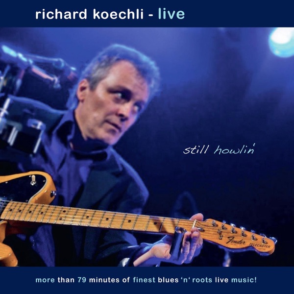 Still Howlin' (Live) - Richard Koechli