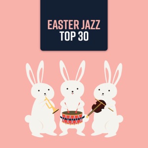Easter Jazz: Top 30 Classic Gospel Jazz Music, Smooth & Easy Listening
