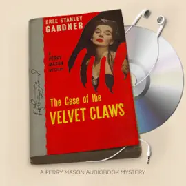 The Case of the Velvet Claws: Perry Mason Series, Book 1 (Unabridged)