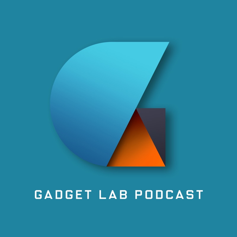 The Gadget Lab Podcast