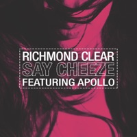 Say Cheeze (feat. Apollo) - Single - Richmond Clear