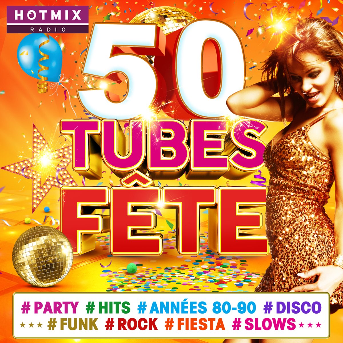 50 Tubes Fête #Party #Hits #Années 80-90 #Disco #Funk #Rock #Fiesta #Slows  (by Hotmixradio) by Various Artists on Apple Music