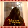 Take Me to the Moon - Single