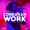 Work - Conkarah lyrics