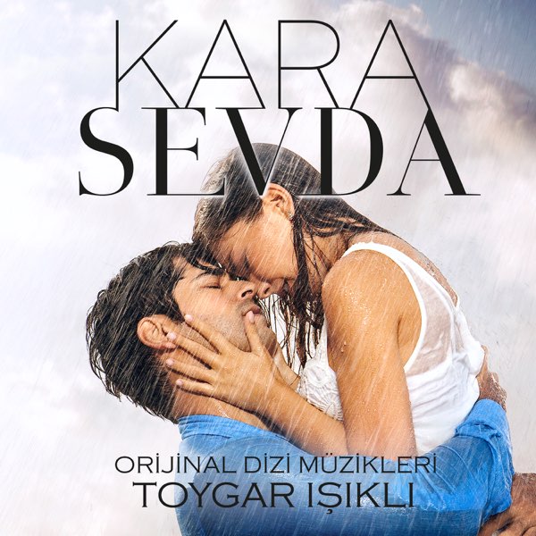 Kara Sevda (Orijinal Dizi Müzikleri) - Album by Toygar Işıklı - Apple Music