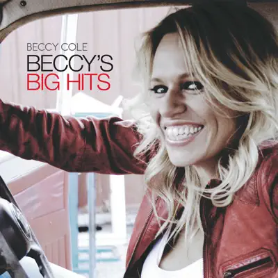 Beccy's Big Hits - Beccy Cole Beccy's Big Hits - Beccy Cole