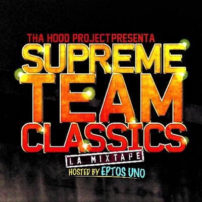 Supreme Team Classics: La Mixtape (Remasterizada)