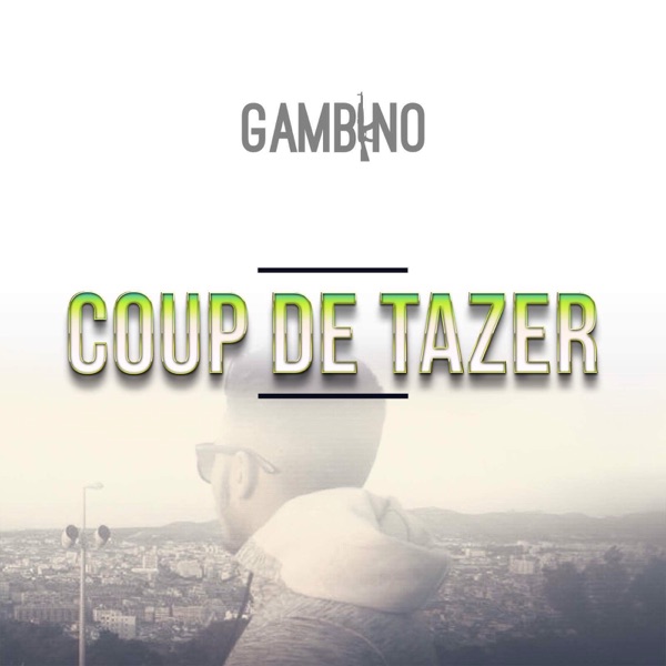 Coup de tazer - Single - Gambino