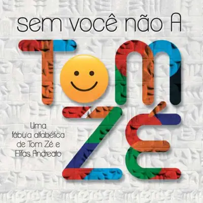 Sem Você Não A - Tom Zé