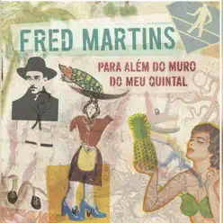 Para Além do Muro do Meu Quintal - Fred Martins