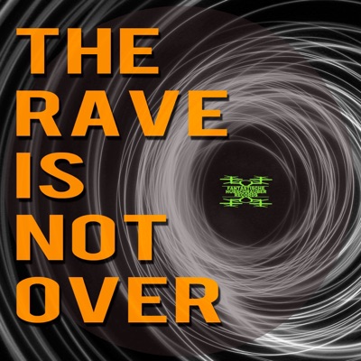 The Rave Is Not Over