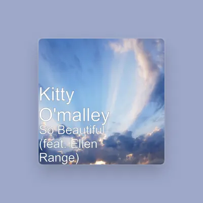 Listen to Kitty O'Malley, watch music videos, read bio, see tour dates & more!
