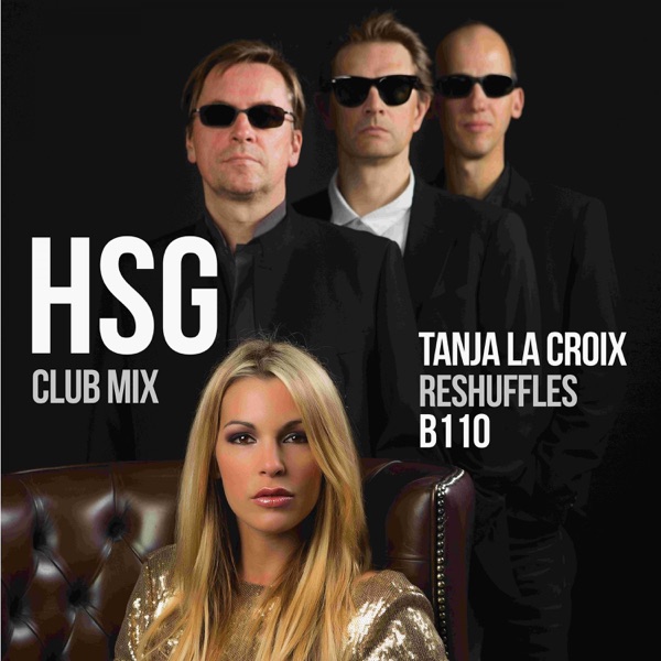 HSG (Tanja La Croix Reshuffles B110) [feat. Tanja La Croix] [Remixes] - Single