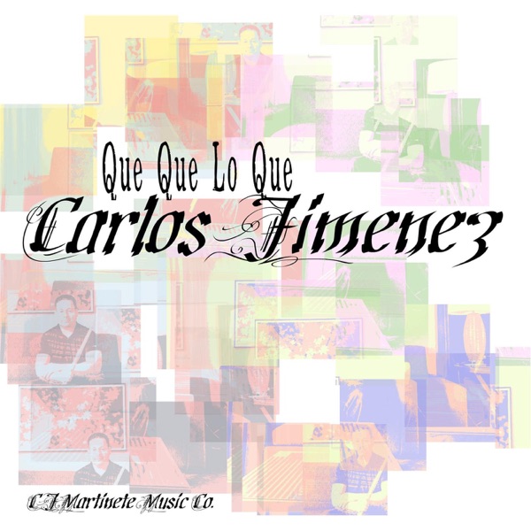 Que Que Lo Que - Single - Carlos Jimenez