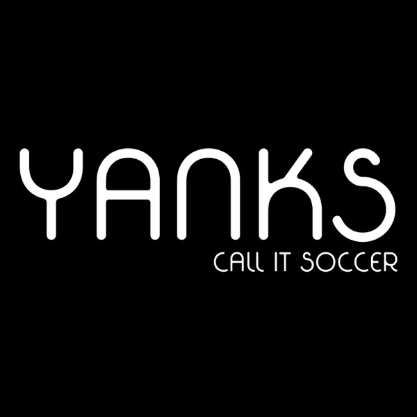 Yanks Call it Soccer Podcast cover
