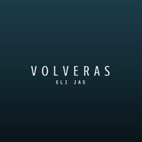 Volveras - Single - Eli Jas