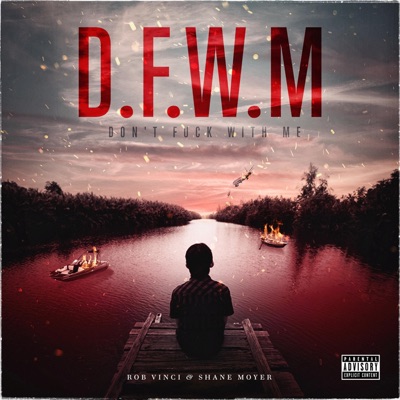 D. F. W. M. (feat. Rob Vinci) - Single