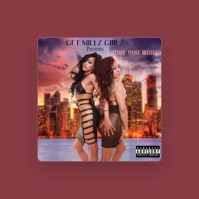 Listen to Getmillzgirlz, watch music videos, read bio, see tour dates & more!