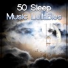 50 Sleep Music Lullabies: Relaxing Piano to Fall Asleep, Soothing Sounds for Newborn, Sweet Dreams, Nature Sounds for Decreasing Stress