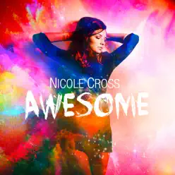 Awesome - Single - Nicole Cross