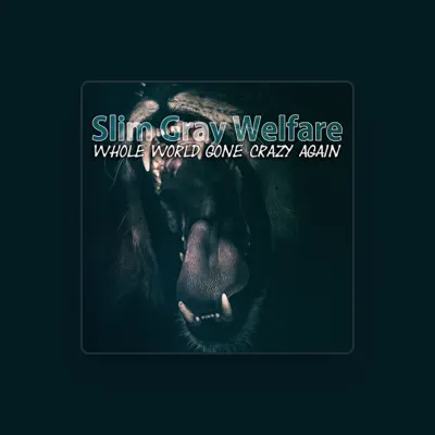 Listen to Slim Gray Welfare, watch music videos, read bio, see tour dates & more!