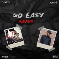 Go Easy (feat. Khxos) [Remix] - Single - Chargii