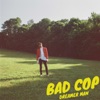 Bad Cop