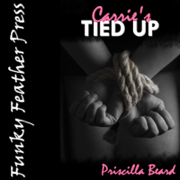 Priscilla Beard - Carrie's Tied up (and Tickled by Another Woman): A BDSM Submission/Domination Tickling Erotica Short (Unabridged) artwork