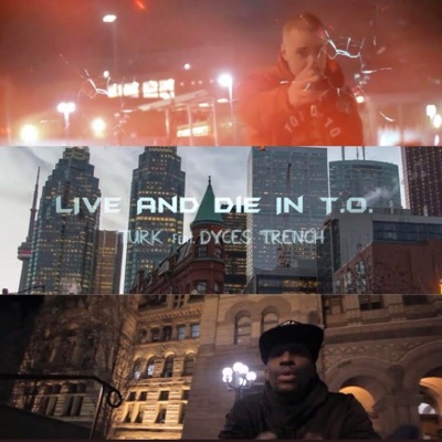 Live and Die in T.O. (feat. Dyces Trench) - Single