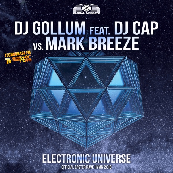 Electronic Universe (Easter Rave Hymn 2K18) [feat. DJ Cap] [DJ Gollum vs. Mark Breeze] - Single