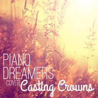 Piano Dreamers Cover Casting Crowns - Piano Dreamers
