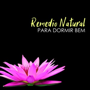 Remedio Natural para Dormir Bem - Remédios Musicales Para Insônia, Música Relaxante