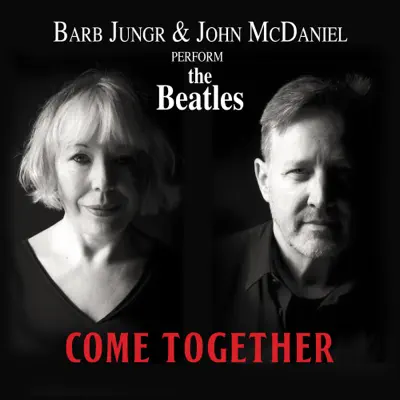 Come Together: Barb Jungr and John McDaniel Perform the Beatles - Barb Jungr