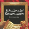 Tchaikovsky, Rachmaninoff, Conciertos para piano