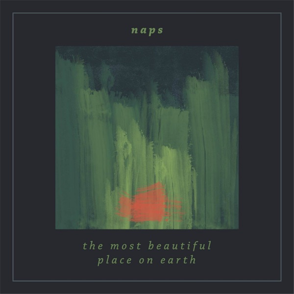 The Most Beautiful Place on Earth - EP - Naps