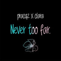 Never Too Far (feat. Clara) - Single - Pracqz