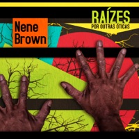 Raízes por Outras Óticas - Nene Brown & Time Forte