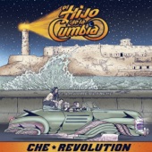 El Hijo De La Cumbia - Che Revolution (feat. La Dame Blanche)