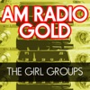 AM Radio Gold: The Girl Groups, 2016