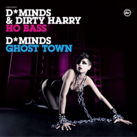 Ho Bass / Ghost Town - Single - D Minds & Dirty & Harry