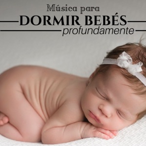 Música para Dormir Bebés Profundamente ♫ Canción de Cuna ♫ Música Relajante para Bebés y Niños