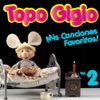 Topo Gigio: Mis Canciones Favoritas, Vol. 2