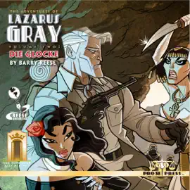 The Adventures of Lazarus Gray, Volume 2: Die Glocke (Unabridged)