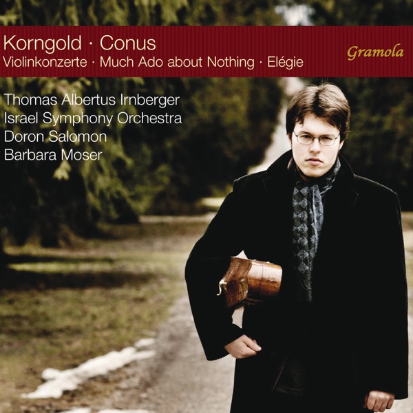 Korngold: Violin Concertos - Conus: Much Ado About Nothing & Élégie