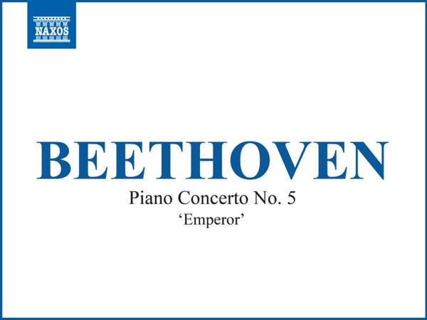 Beethoven: Piano Concerto No. 5 in E-Flat Major, Op. 73 "Emperor"