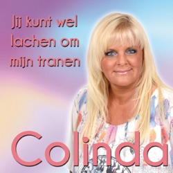 Colinda - Jij Kunt Wel Lachen Om Mijn Tranen