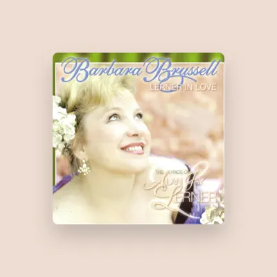 Listen to Barbara Brussell, watch music videos, read bio, see tour dates & more!