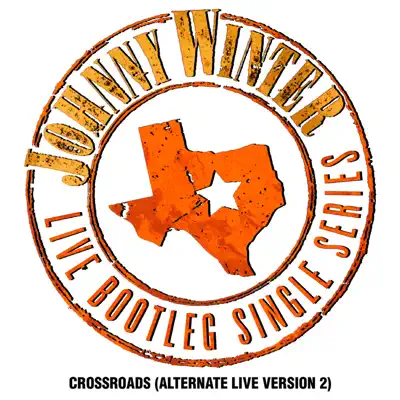 Crossroads (Alternative Live Version 2) - Single - Johnny Winter